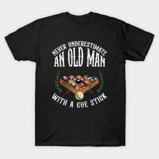 Never Underestimate An Old Man With A Cue Stick T-Shirt